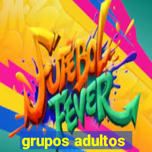 grupos adultos